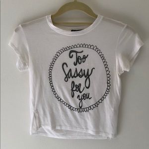 Brandy Melville Too Sassy For You Shirt